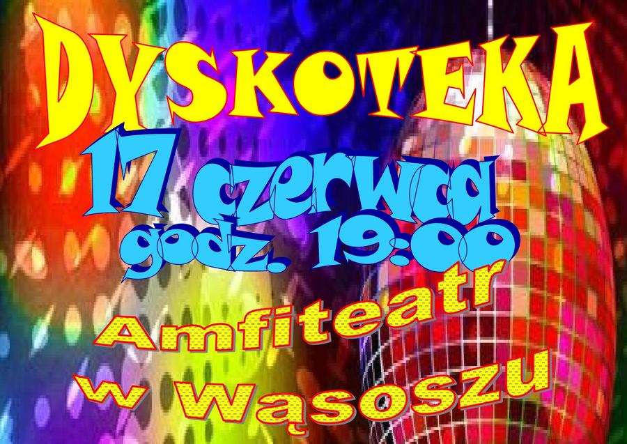 Zapraszamy na dyskotekę [17.06.2017]
